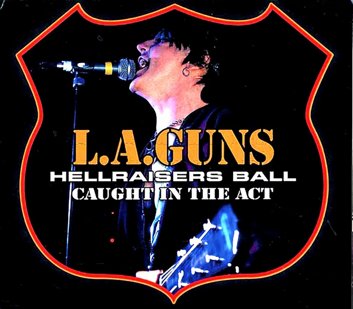 LA Guns - Hellraiser Ball - Caught In The Act