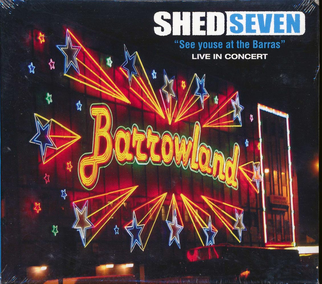Shed Seven - See Youse At The Barras: Live In Concert