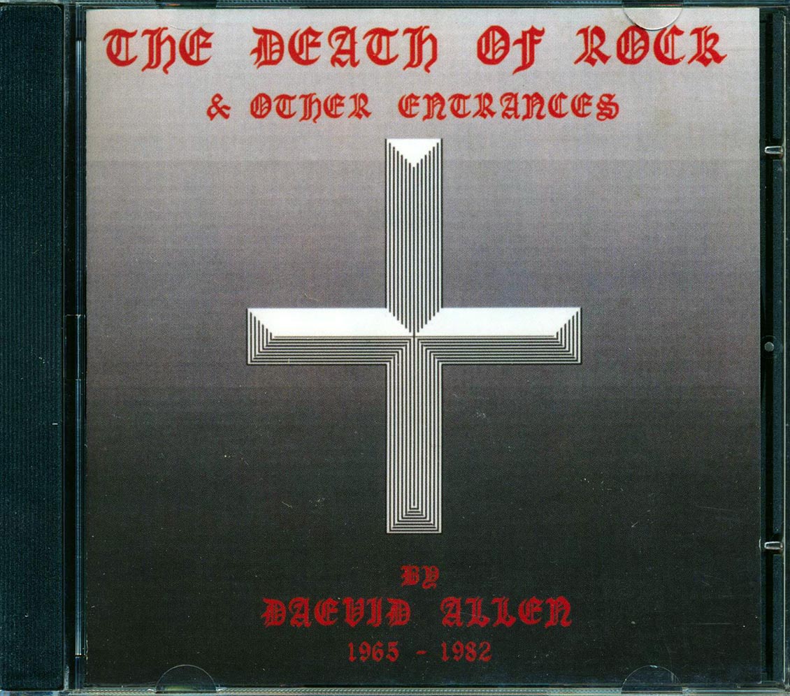 Daevid Allen - The Death Of Rock & Other Entrances