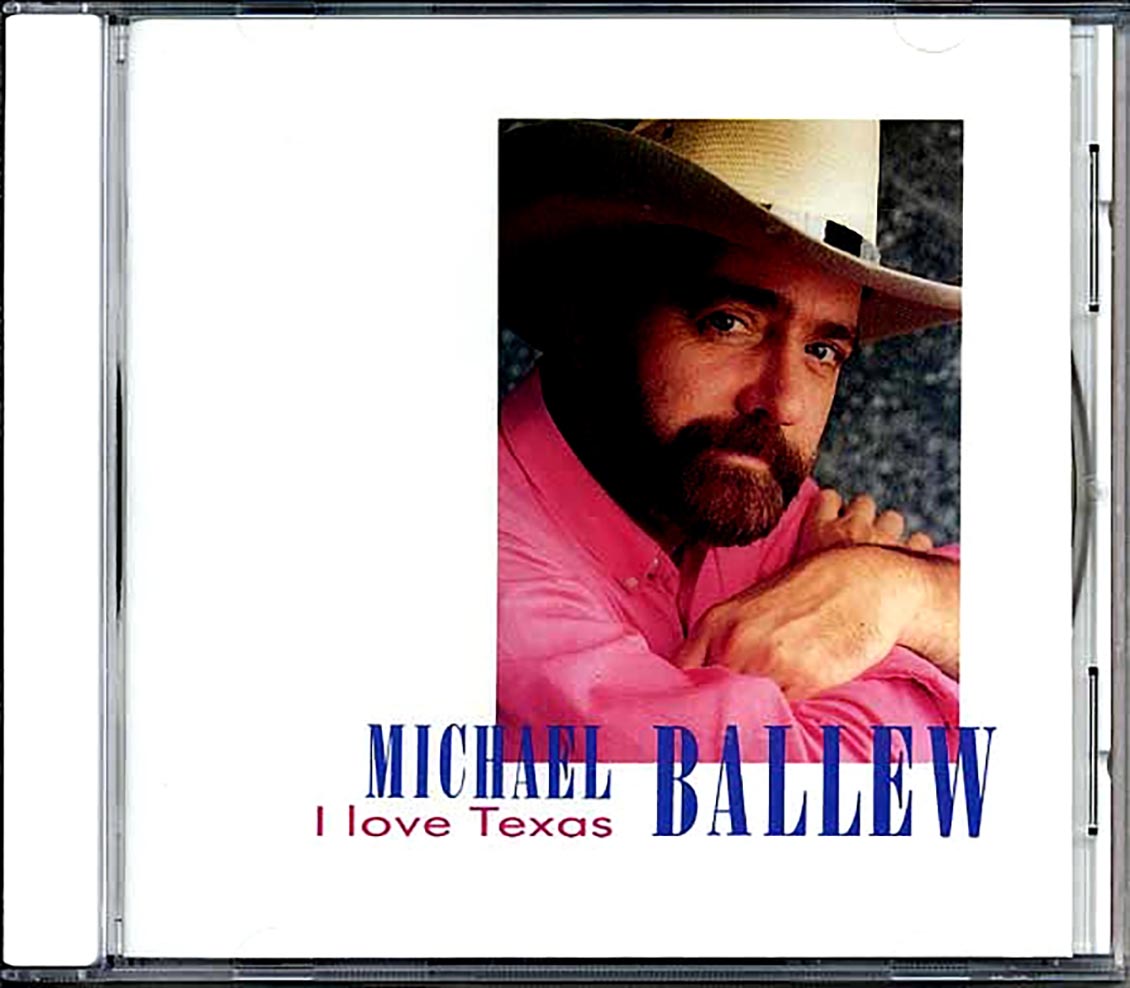 Michael Ballew - I Love Texas (22 tracks)