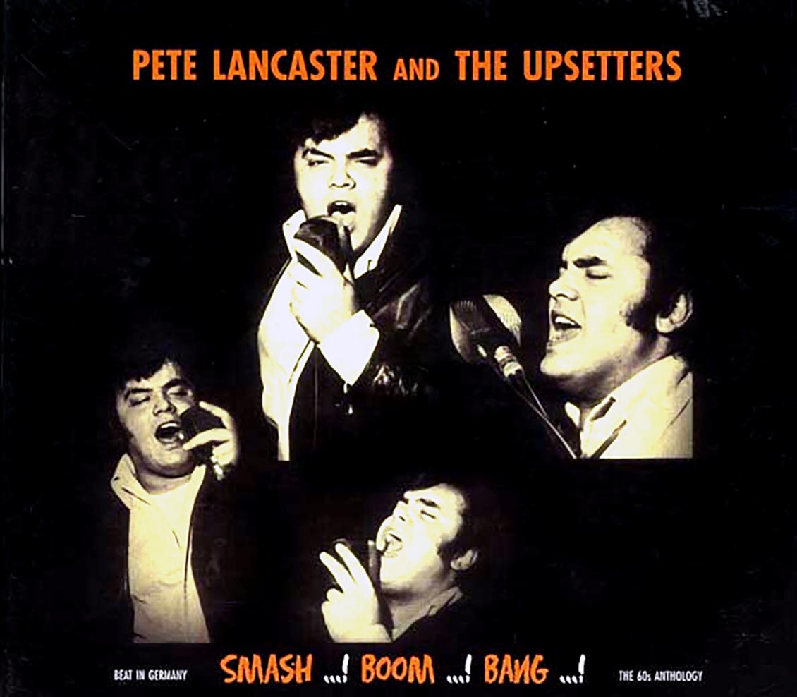 Pete Lancaster & The Upsetters - Beat In Germany: Smash! Boom! Bang! The 60s Anthology