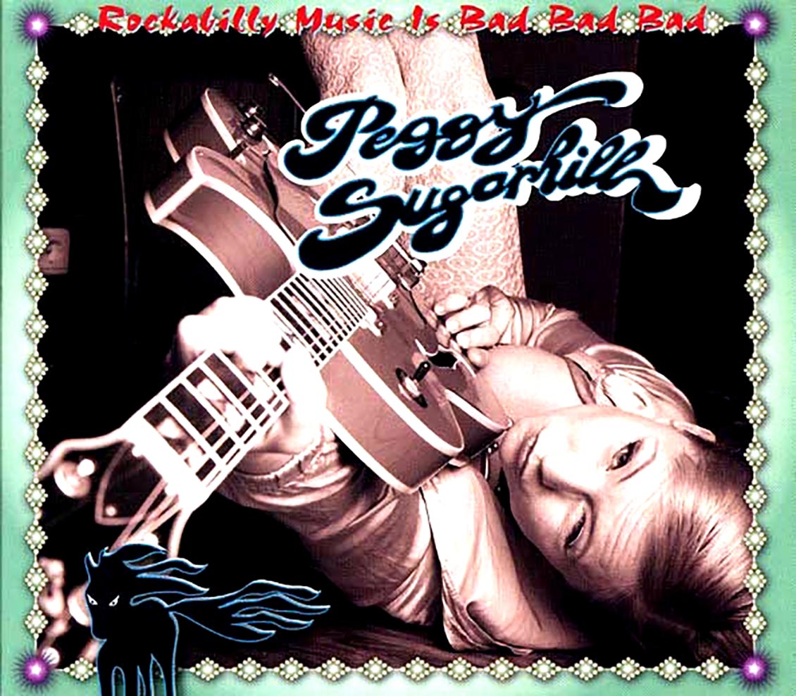 Peggy Sugarhill - Rockabilly Music Is Bad Bad Bad
