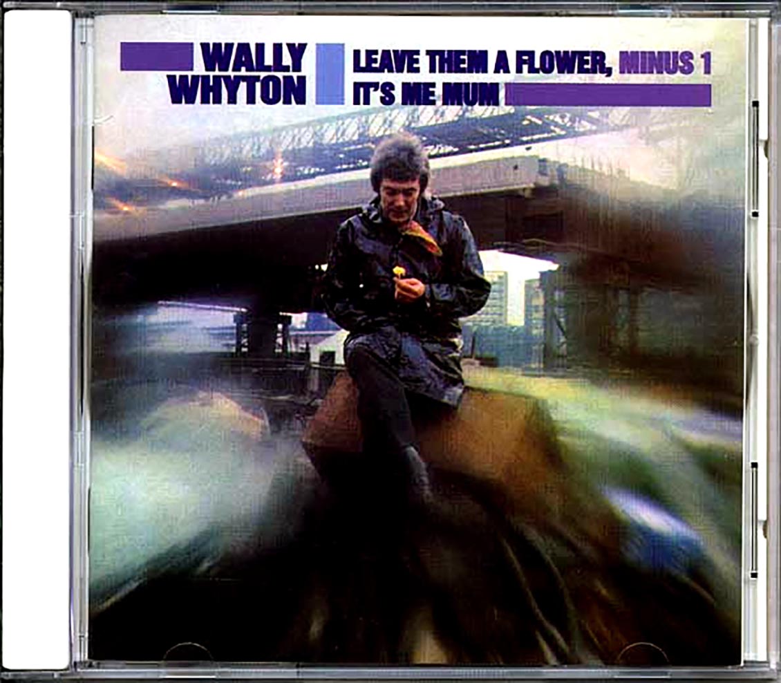 Wally Whyton - Leave Them A Flower, Minus 1 + It' Me Mum (27 tracks)