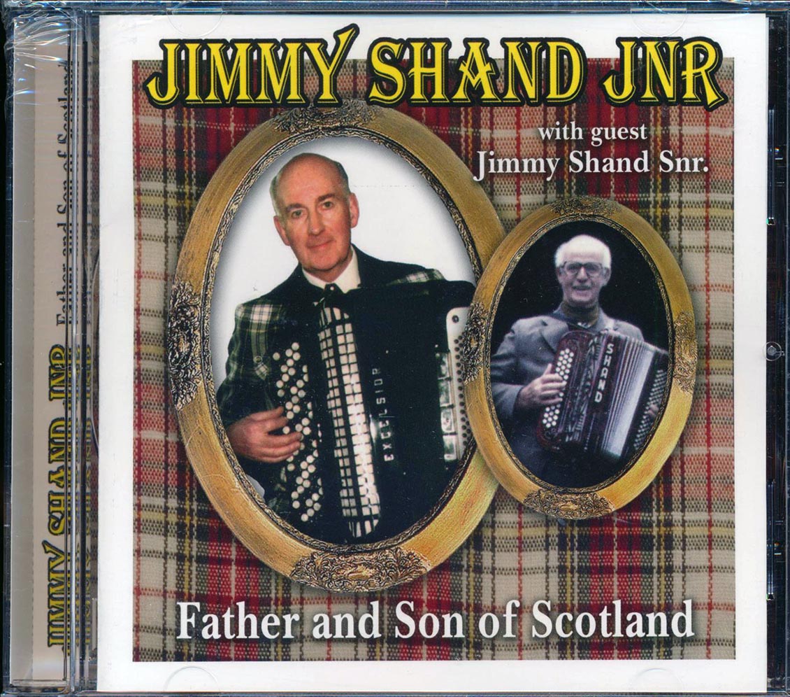 Jimmy Shand Jnr, Jimmy Shand - Father & Son Of Scotland
