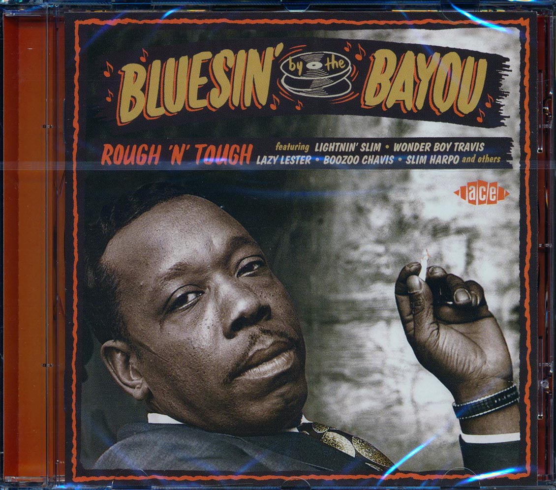 Various - Bluesin' By The Bayou: Rough 'N' Tough (28 tracks)