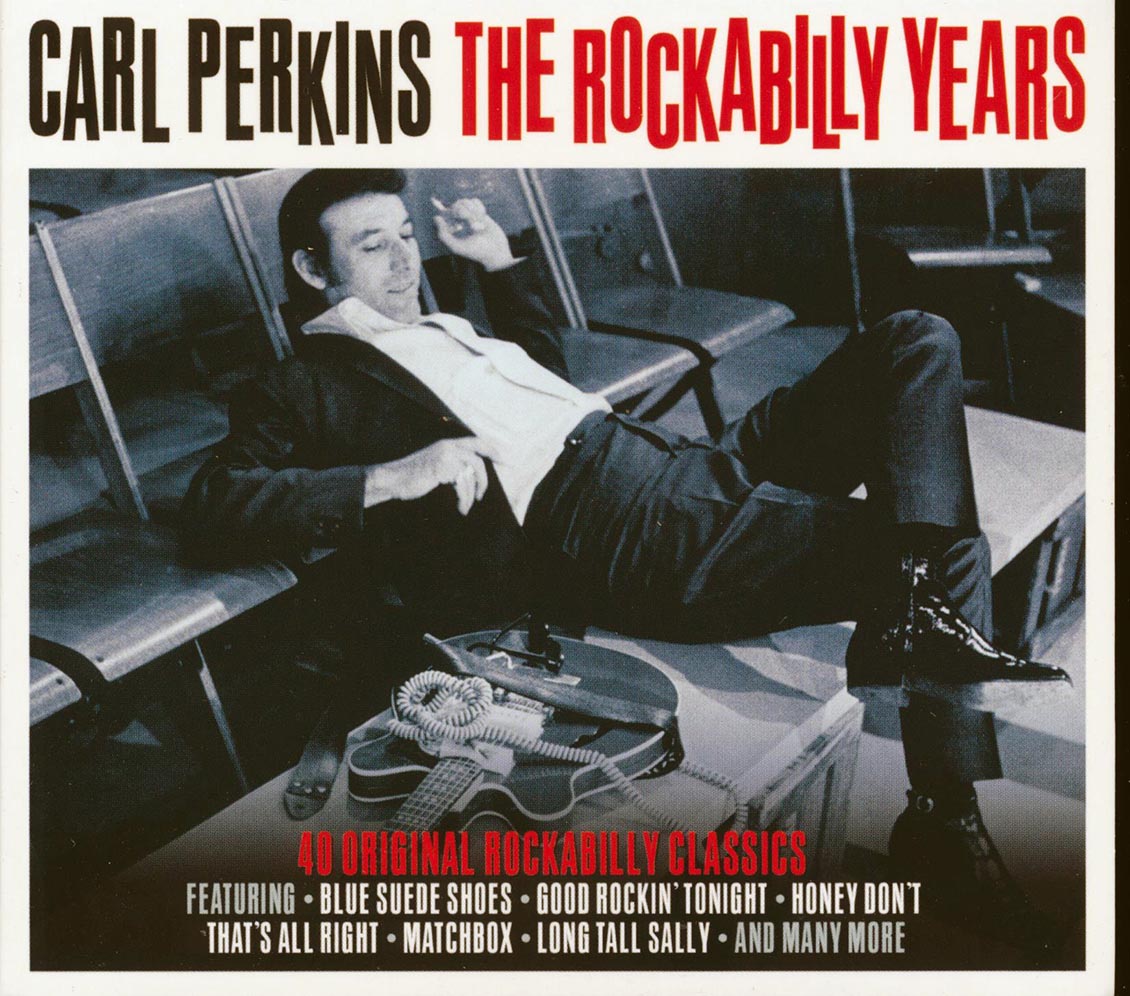 Carl Perkins - The Rockabilly Years (40 tracks) (2xCD) (deluxe 3-fold digipak)