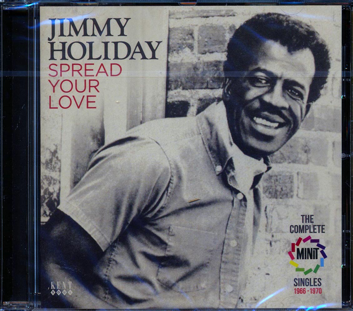 Jimmy Holiday - Spread Your Love: The Complete Minit Singles 1966-1970 (26 tracks)