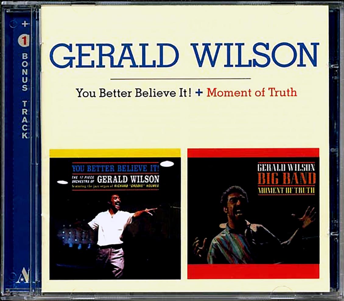 Gerald Wilson - You Better Believe It! + Moment Of Truth