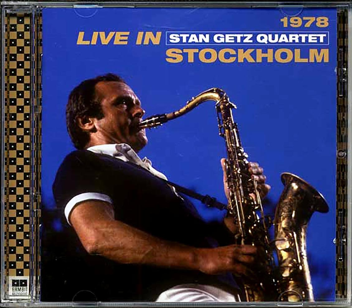 The Stan Getz Quartet - Live In Stockholm 1978