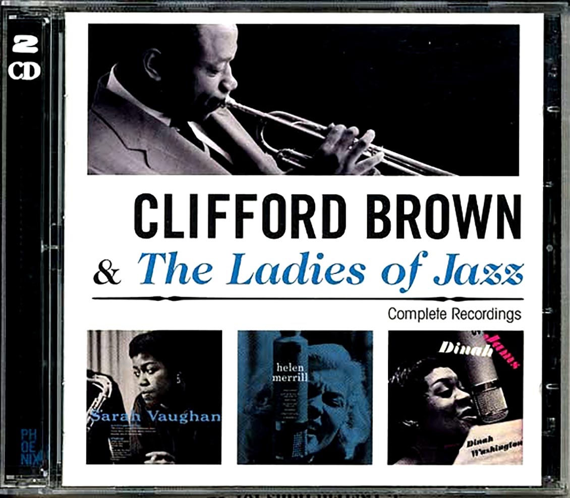 Clifford Brown & The Ladies Of Jazz - Complete Recordings (3 albums on 2 CDs) (27 tracks) (2xCD) (incl. 16-page booklet)