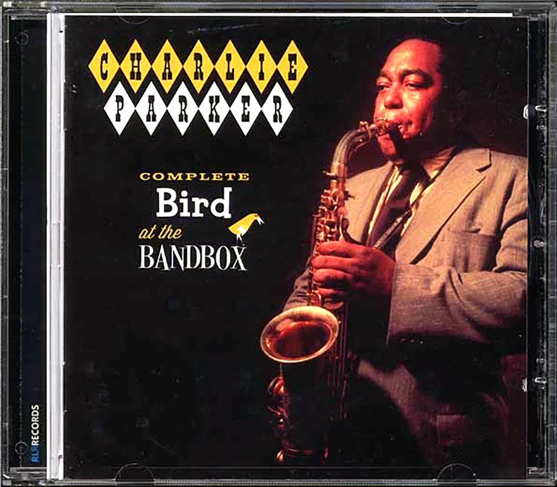 Charlie Parker - Complete Bird At The Bandbox 1953
