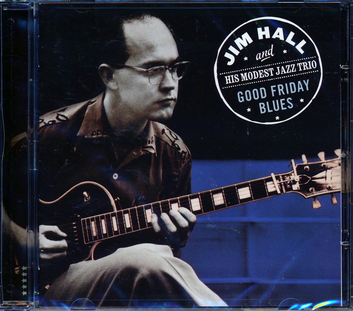 Jim Hall And His Modest Jazz Trio - Good Friday Blues