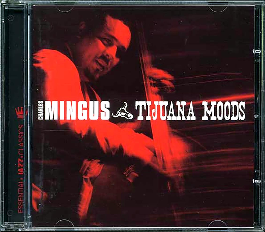 Charles Mingus - Tijuana Moods