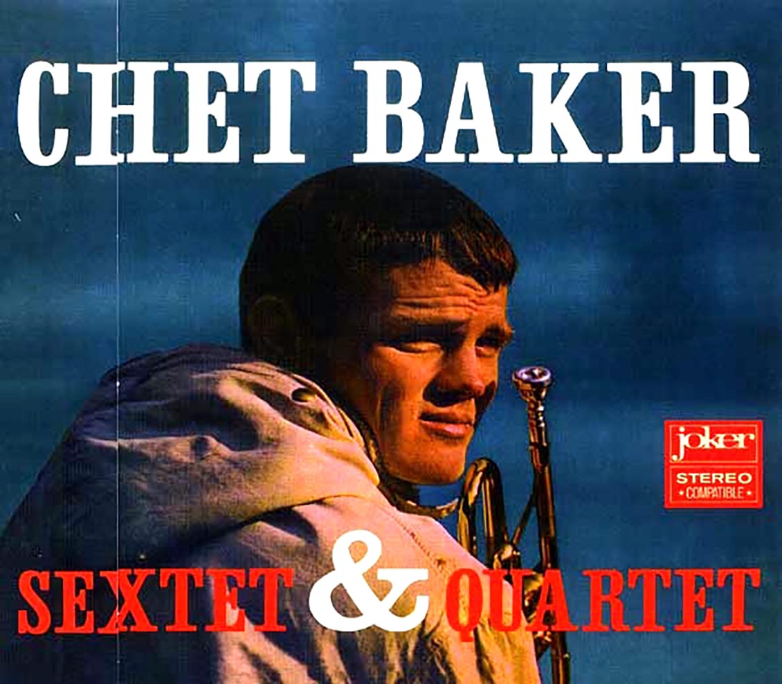 Chet Baker - Sextet & Quartet
