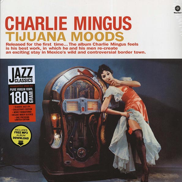 Charles Mingus - Tijuana Moods (ltd. ed.) (180g) (remastered)