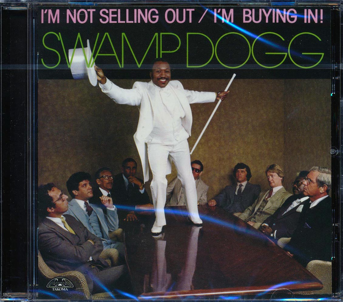 Swamp Dogg - I'm Not Selling Out/I'm Buying In!