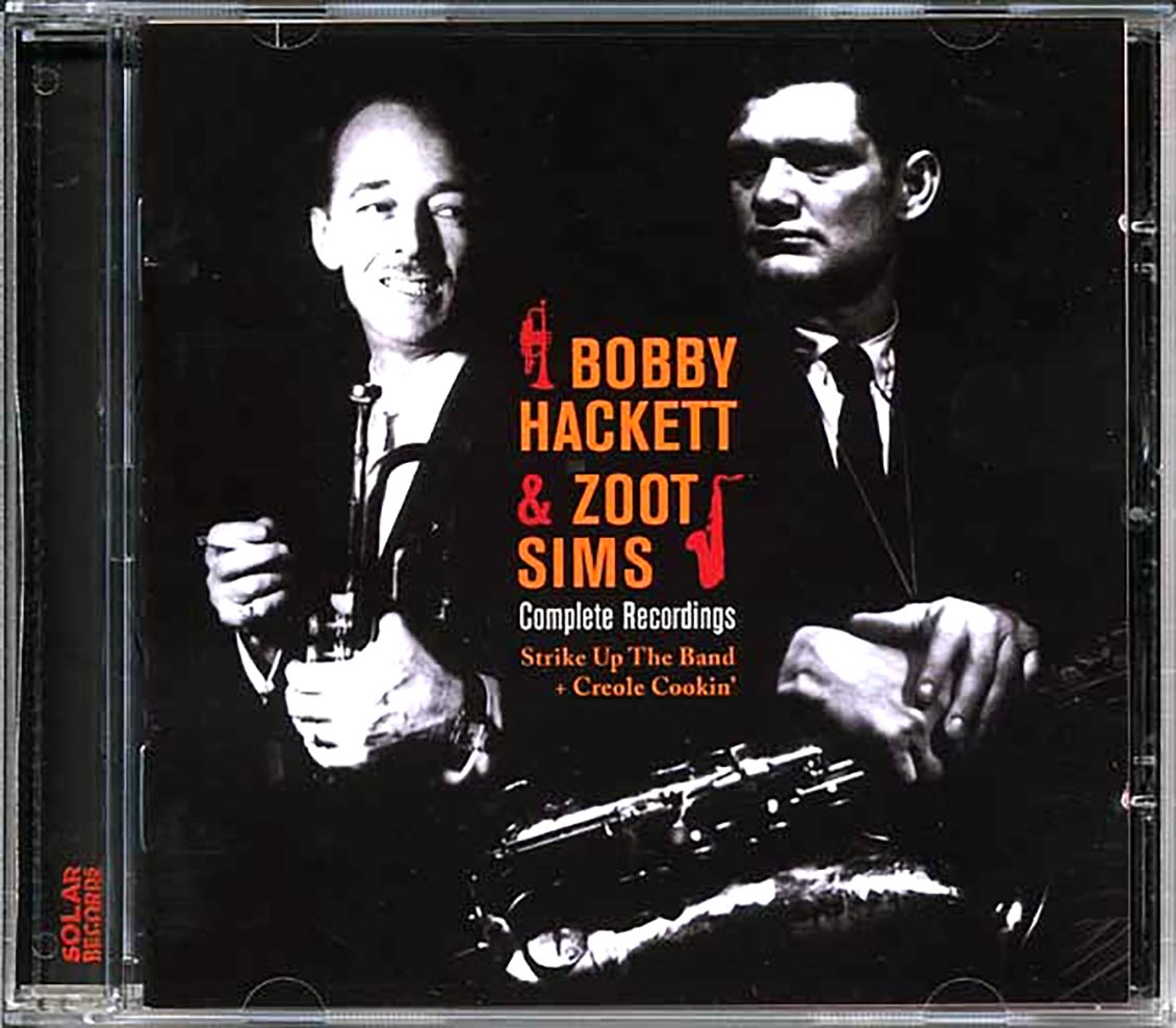 Bobby Hackett, Zoot Sims - Strike Up The Band + Creole Cookin': Complete Recordings (ltd. ed.)
