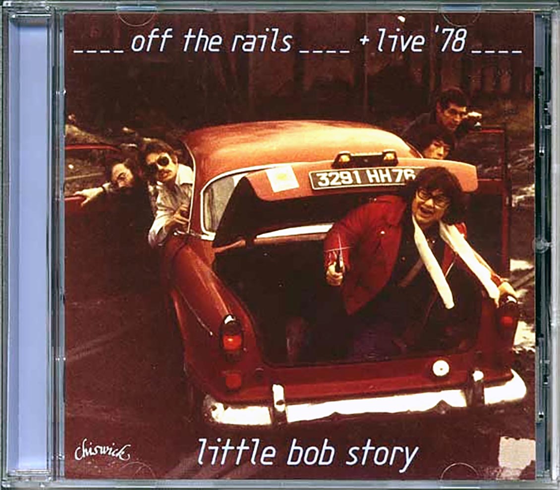 Little Bob Story - Off The Rails + Live '78
