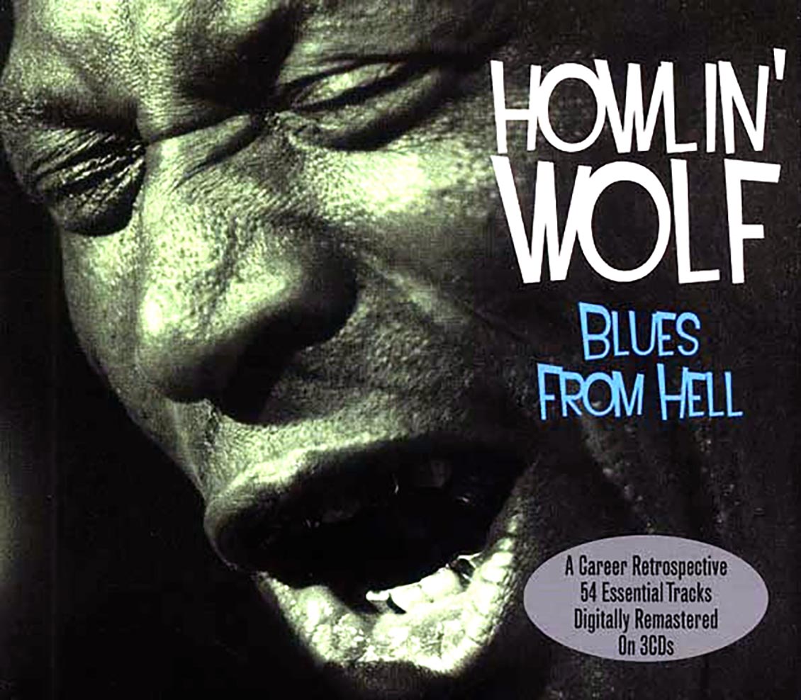 Howlin' Wolf - Blues From Hell (54 tracks) (3xCD) (deluxe 3-fold digipak) (remastered)