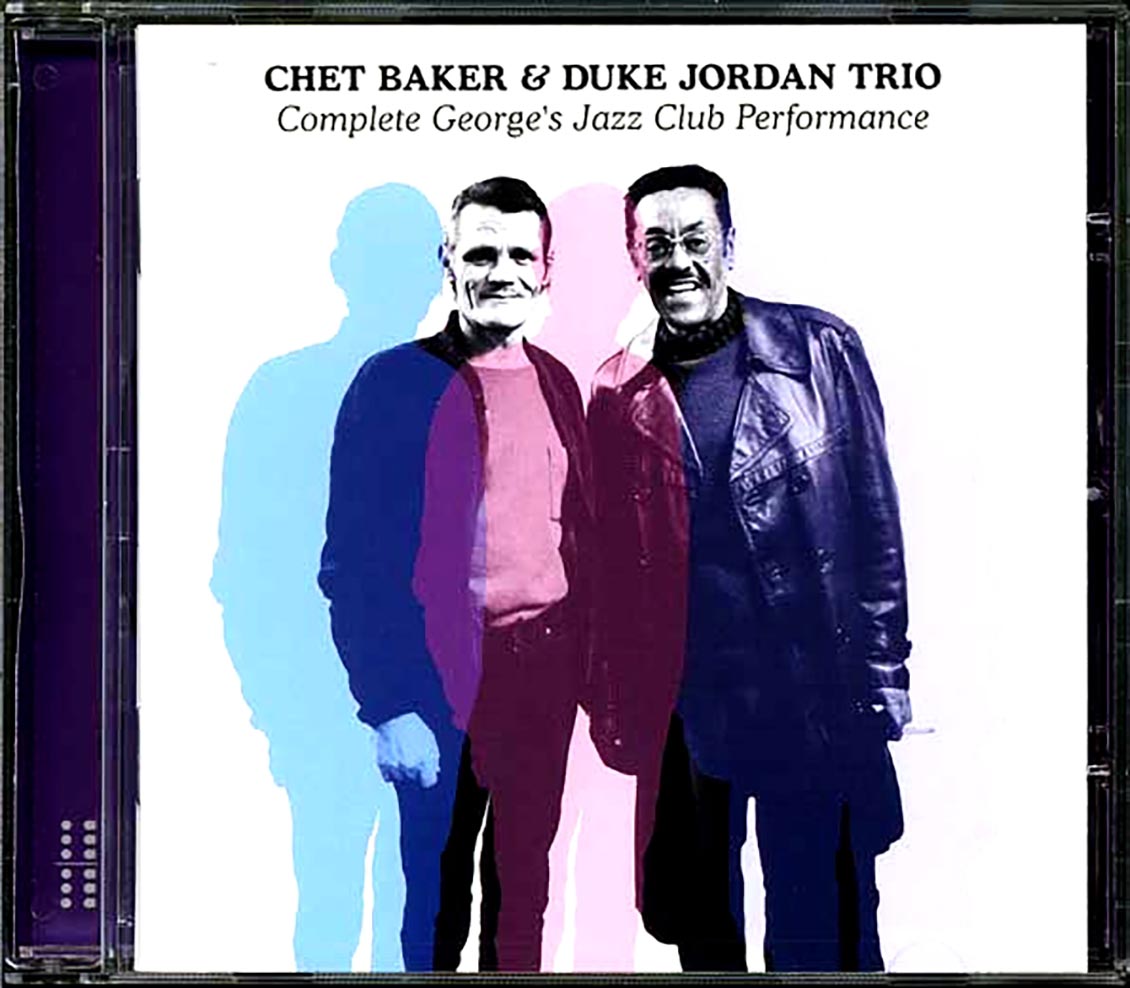 Chet Baker & Duke Jordan Trio - Complete George's Jazz Club Performance (ltd. ed.)