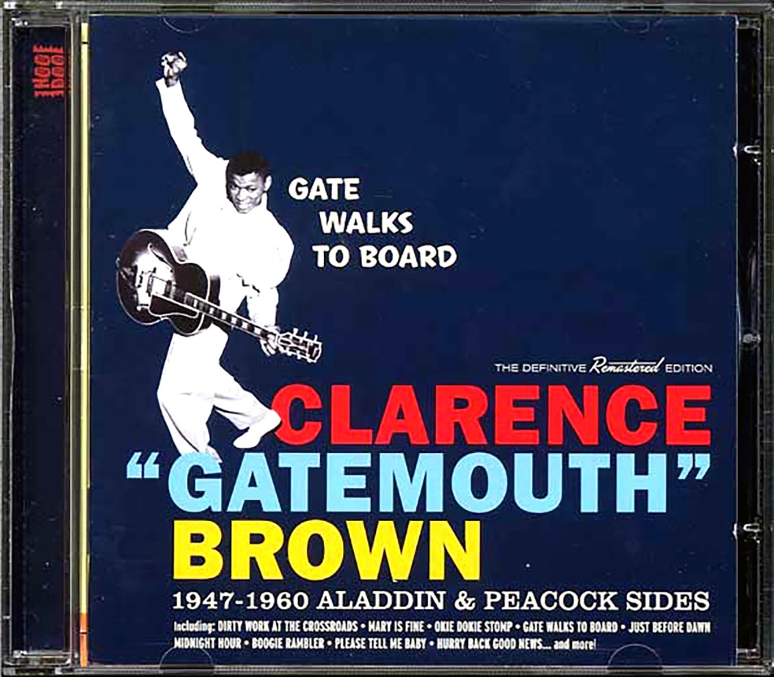 Clarence Gatemouth Brown - Gate Walks To Board: 1947-1960 Aladdin And Peacock Sides (29 tracks) (incl. large booklet)