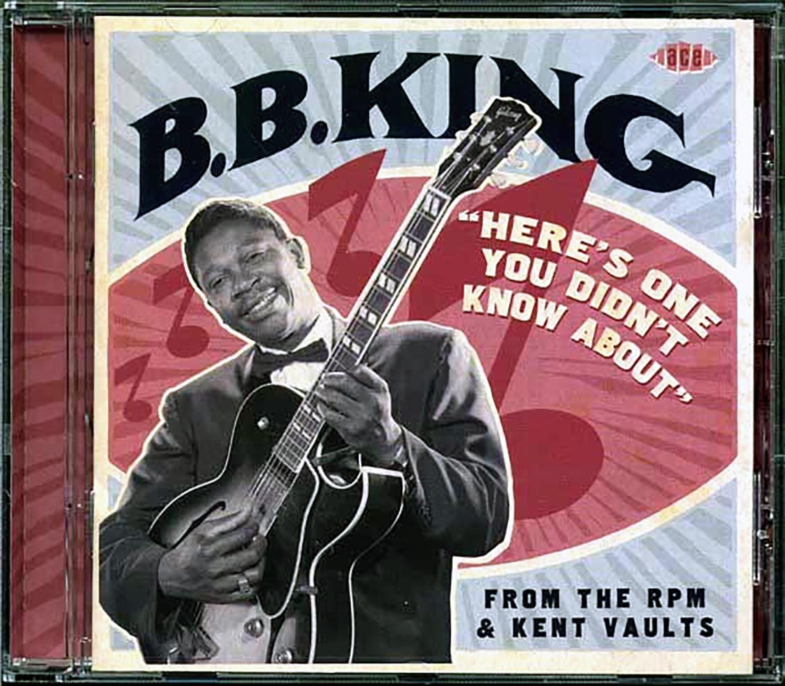 BB King - Here's One You Didn't Know About: From The RPM & Kent Vaults (25 tracks)