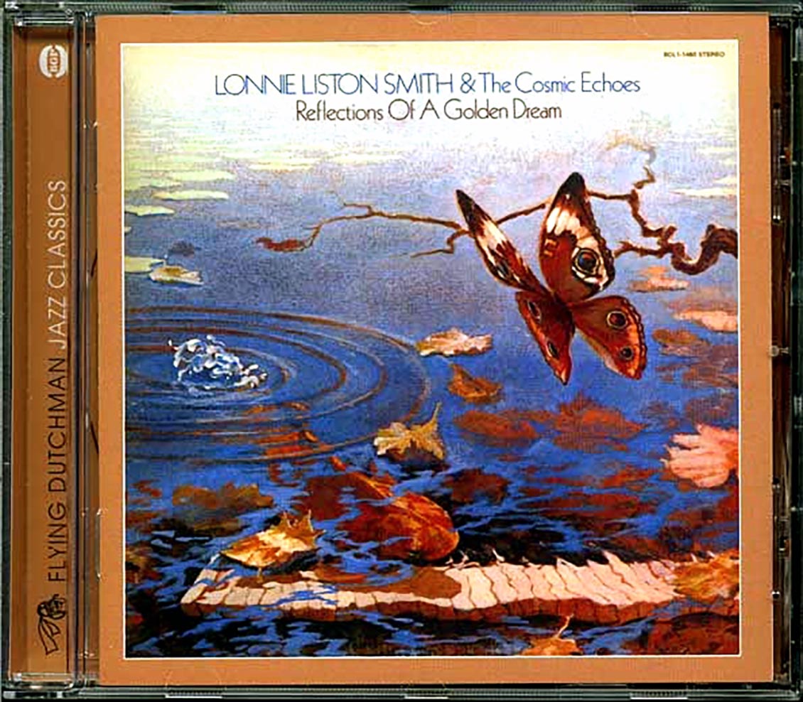 Lonnie Liston Smith & The Cosmic Echoes - Reflections Of A Golden Dream