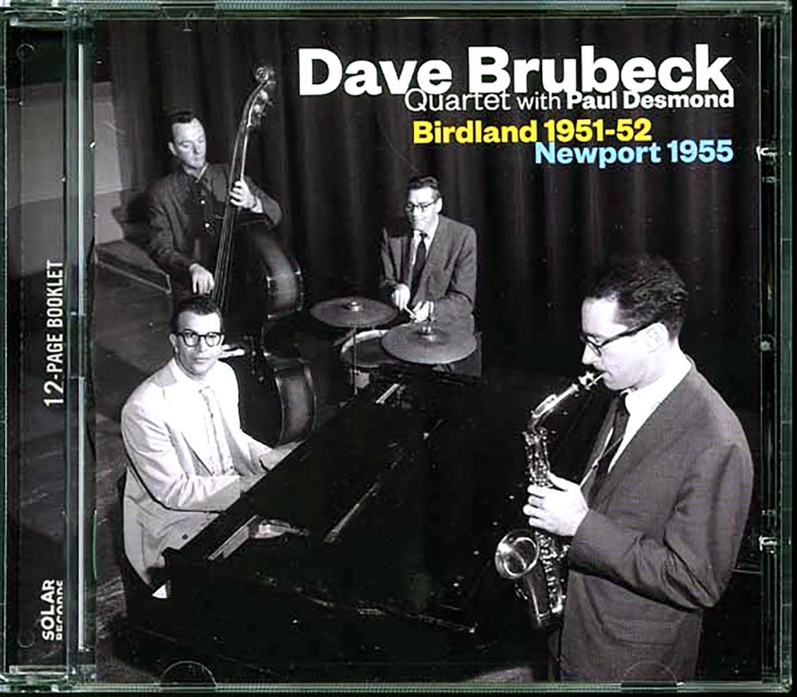Dave Brubeck Quartet, Paul Desmond - Birdland 1951-52 + Newport 1955 (ltd. ed.) (remastered)