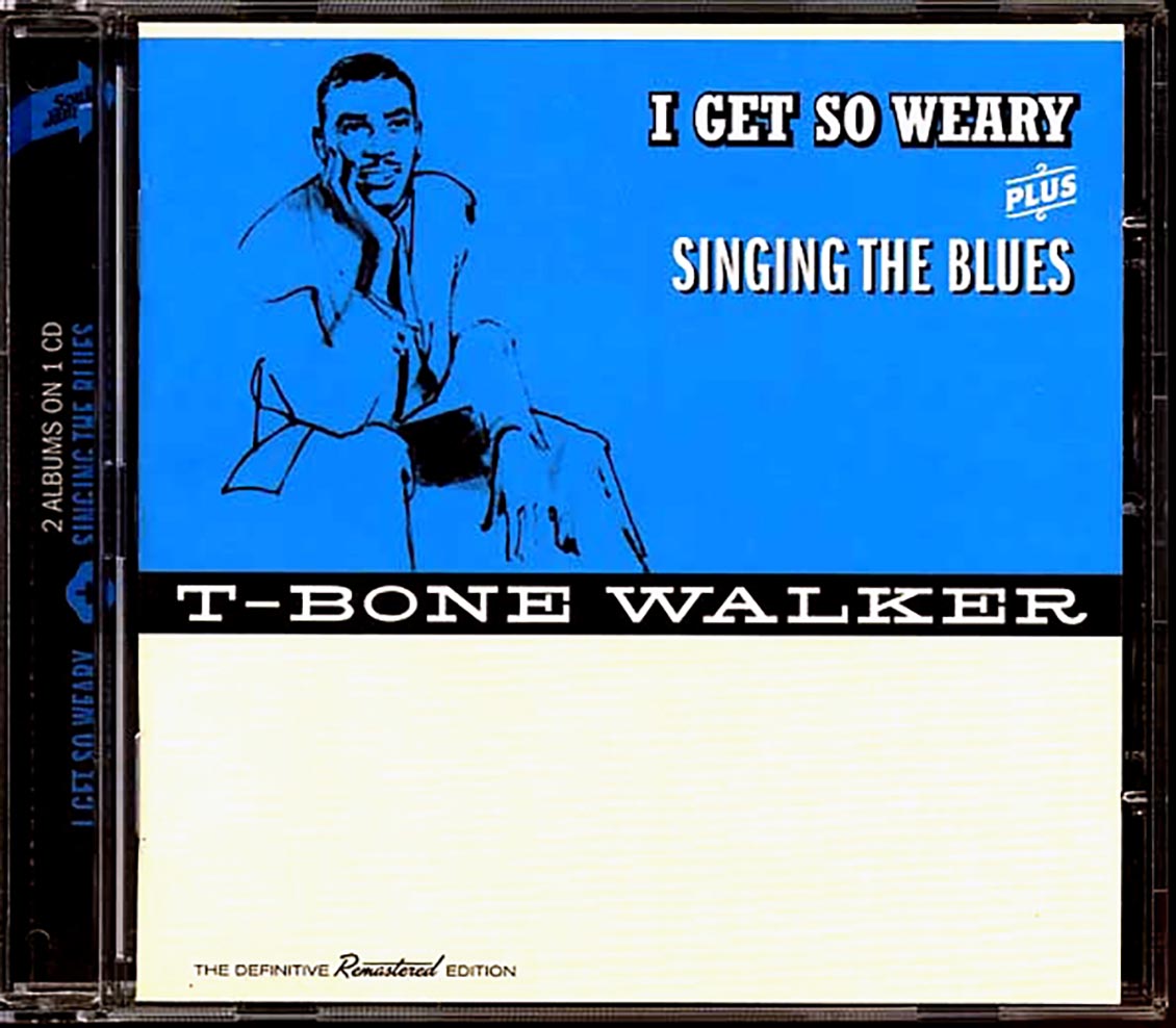 T-Bone Walker - I Get So Weary + Singing The Blues (incl. large booklet) (remastered)