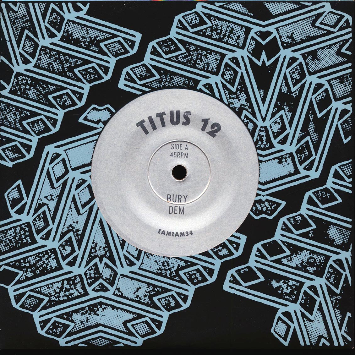 Titus 12 - Bury Dem  /  Titus 12 - Everyone Should (Wake Me Up)
