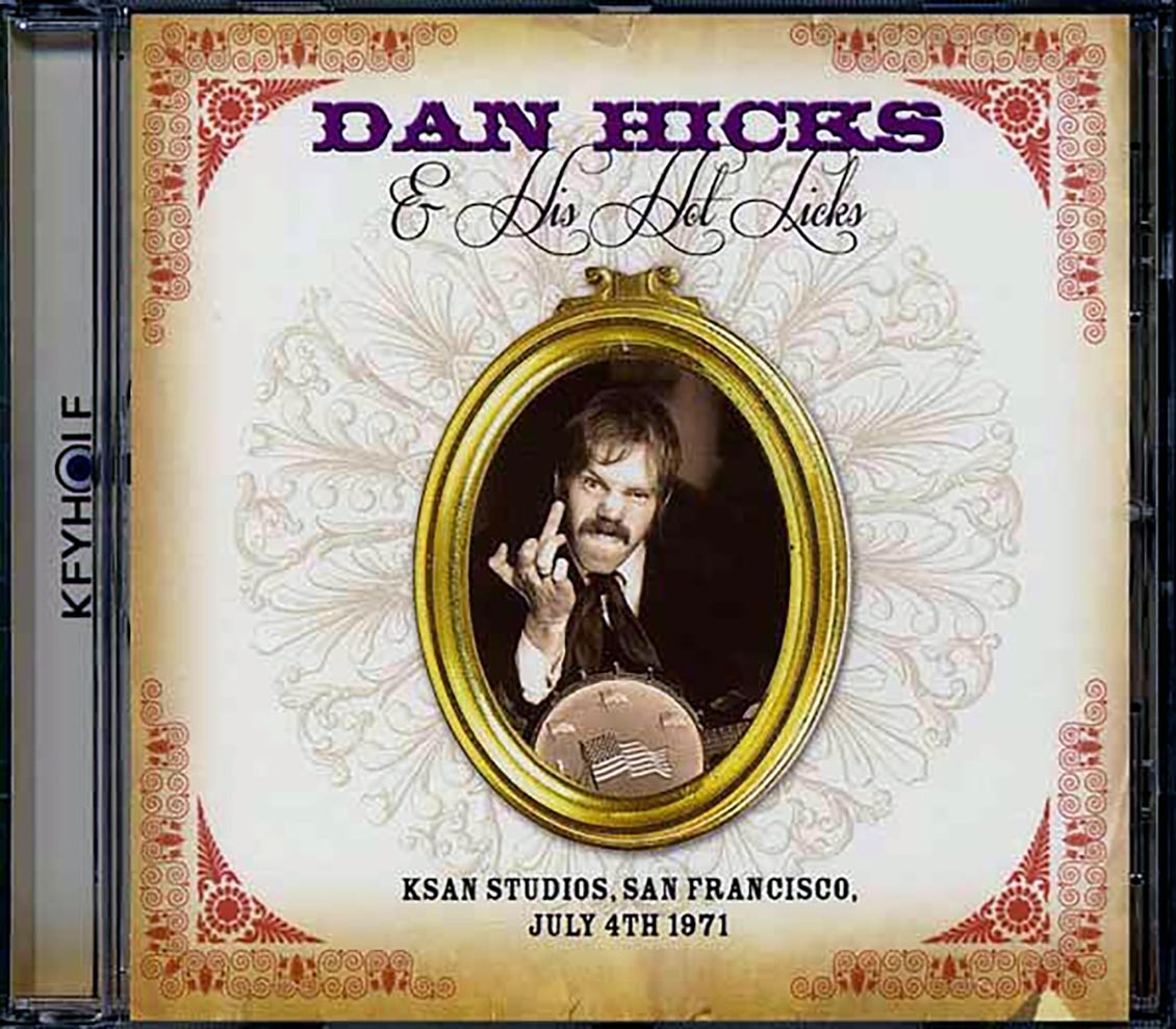 Dan Hicks & His Hot Licks - KSAN Studios, San Francisco, July 4th 1971 (remastered)
