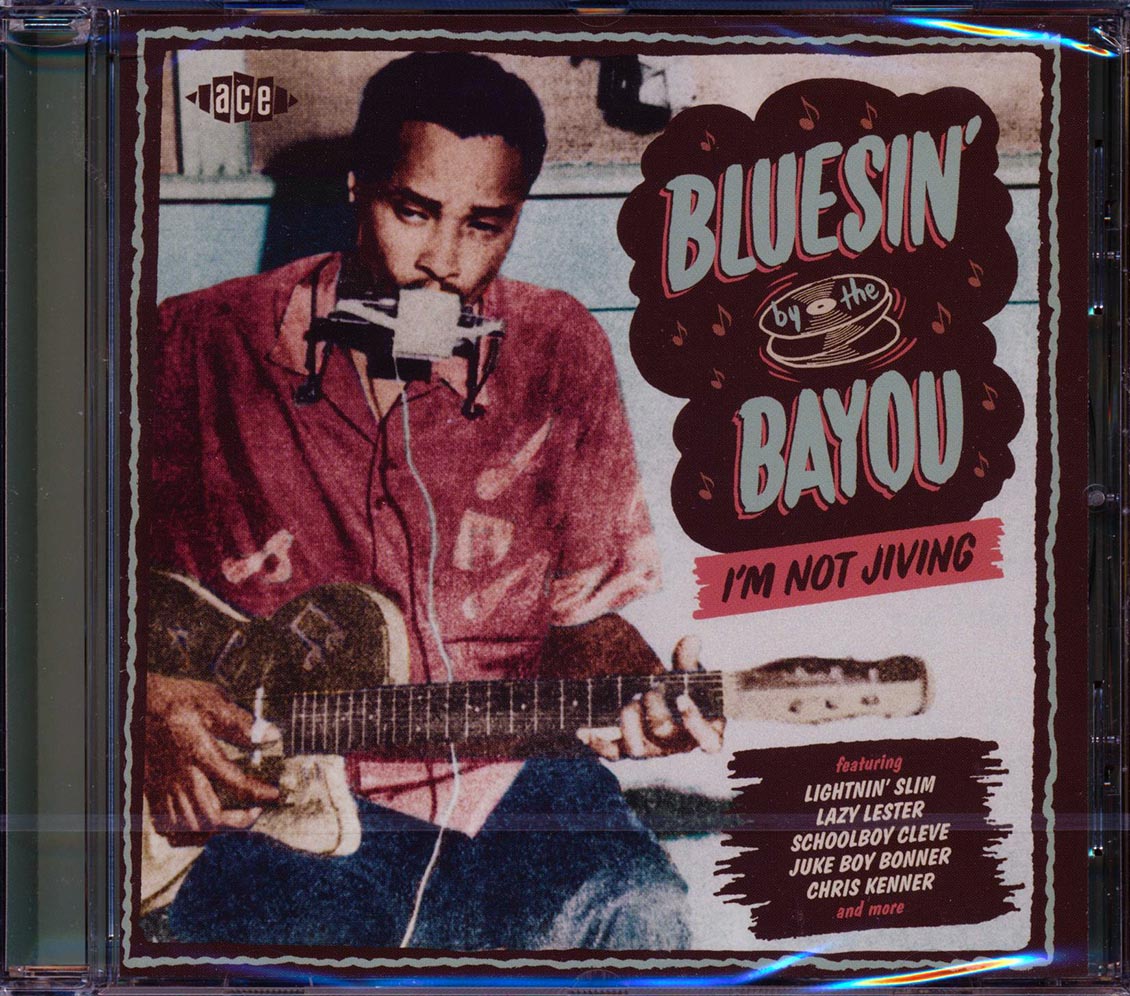 Various - Bluesin' By The Bayou: I'm Not Jiving