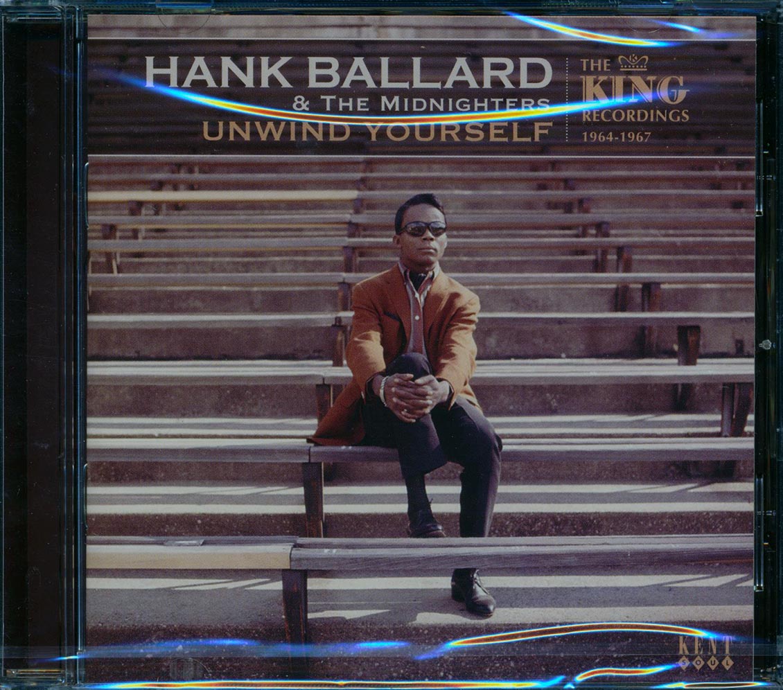 Hank Ballard & The Midnighters - Unwind Yourself: The King Recordings 1964-1967 (26 tracks)