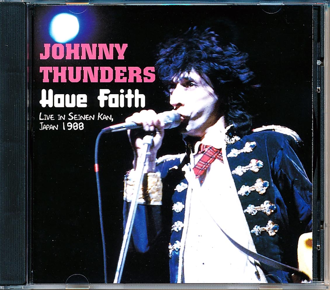 Johnny Thunders - Have Faith: Live In Seinen Kan, Japan 1988