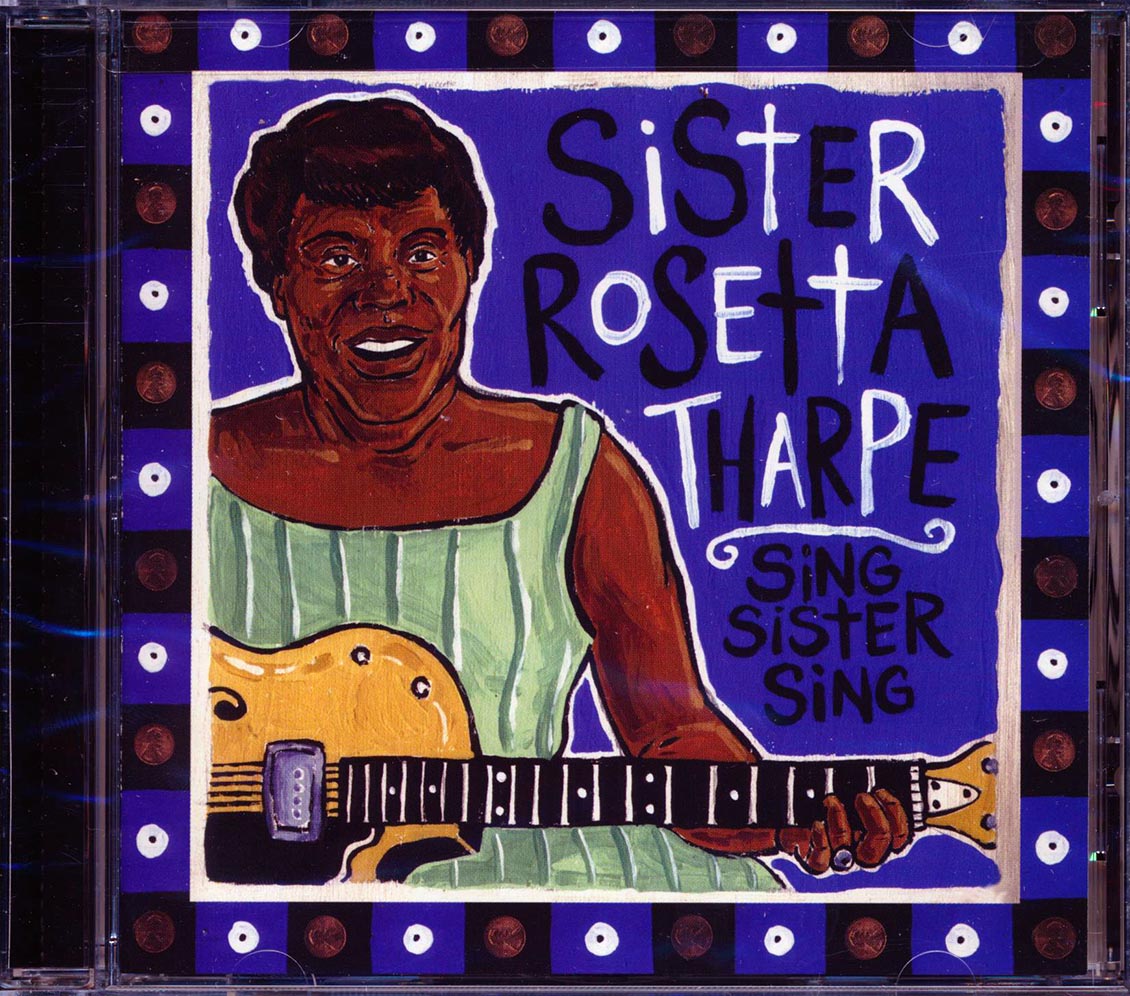 Sister Rosetta Tharpe - Sing Sister Sing