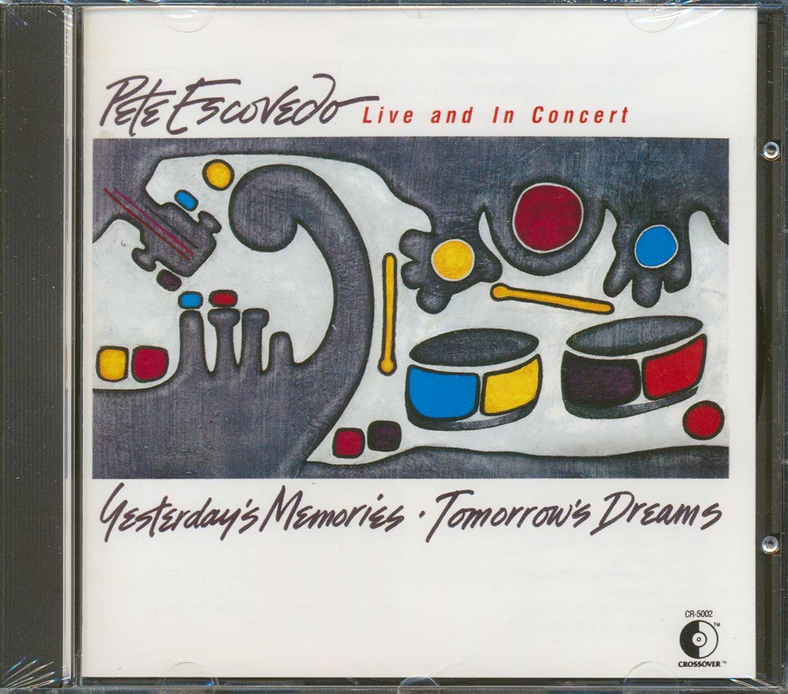 Pete Escovedo - Yesterday's Memories, Tomorrow's Dreams: Live And In Concert