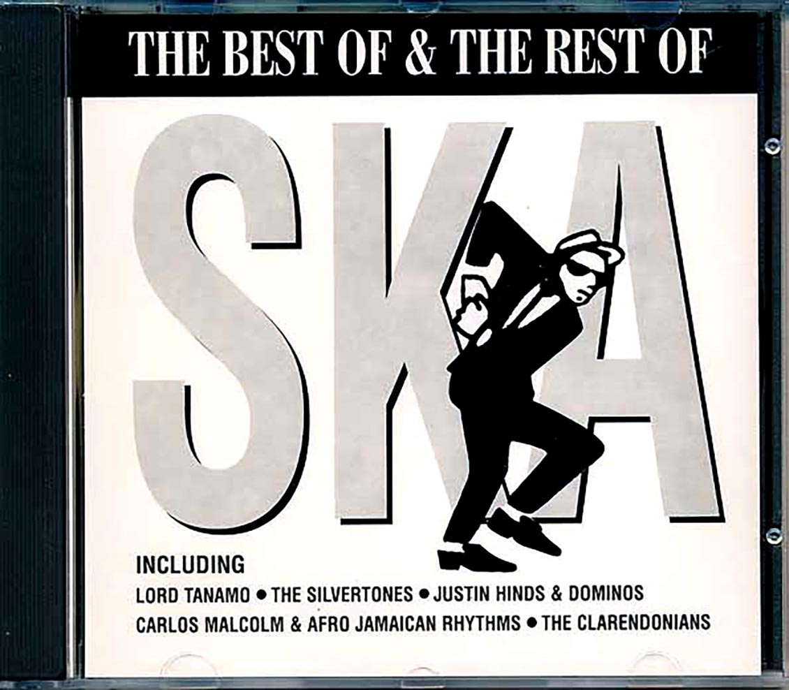 Roland Alphonso, Tommy McCook, Justin Hinds, Carlos Malcolm, Clarendonians, Etc. - The Best Of & The Rest Of Ska