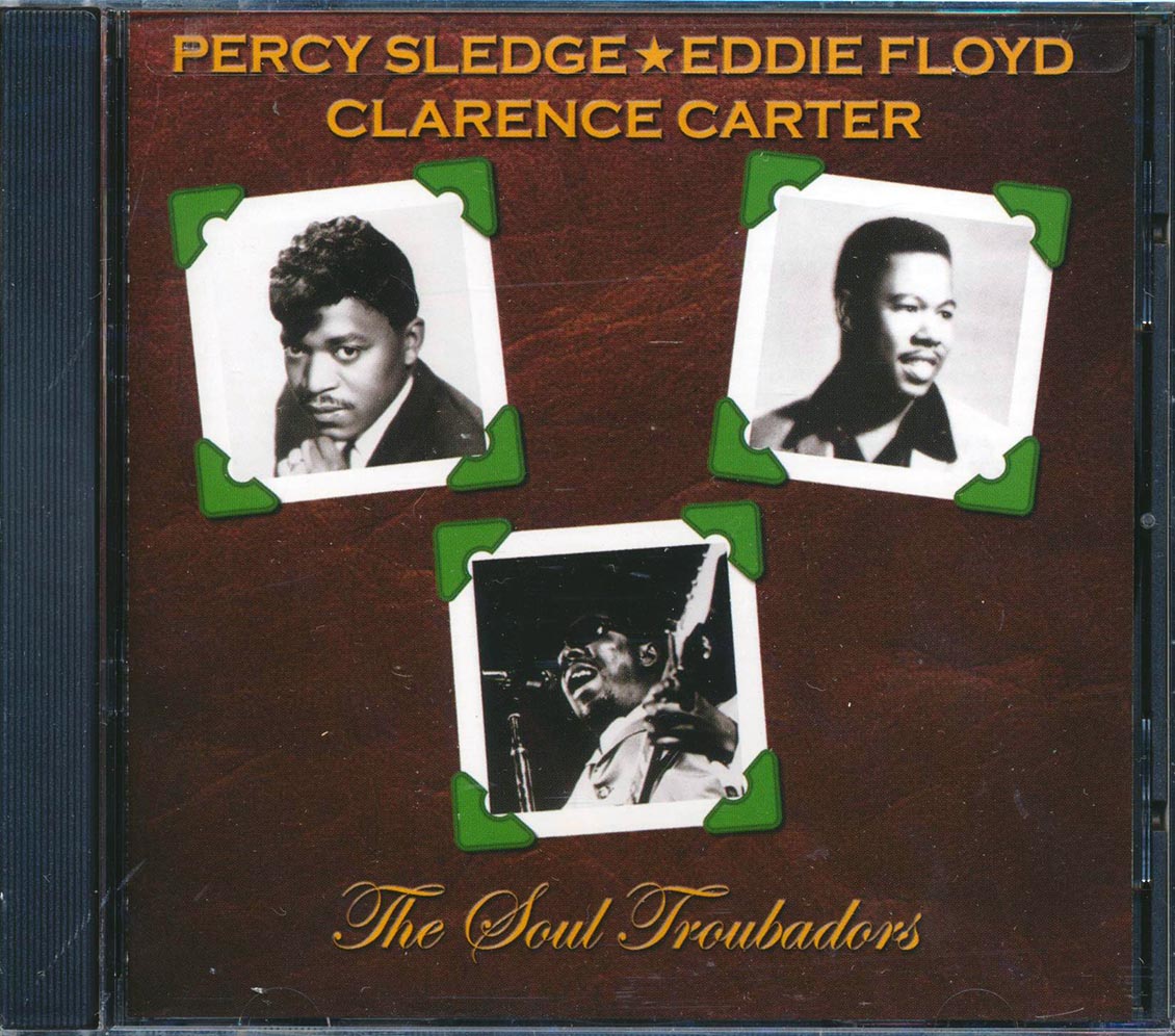 Percy Sledge, Eddie Floyd, Clarence Carter - The Soul Troubadors