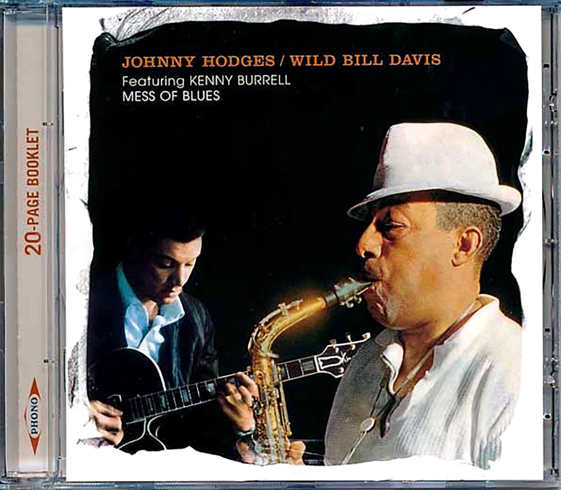 Johnny Hodges, Wild Bill Davis, Kenny Burrell - Mess Of Blues (incl. large booklet) (remastered)