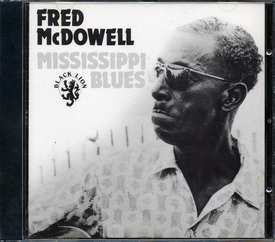 Fred McDowell - Mississippi Blues