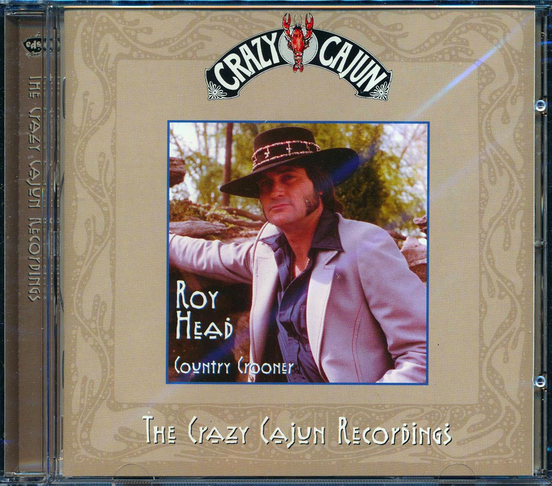 Roy Head - Country Crooner: The Crazy Cajun Recordings