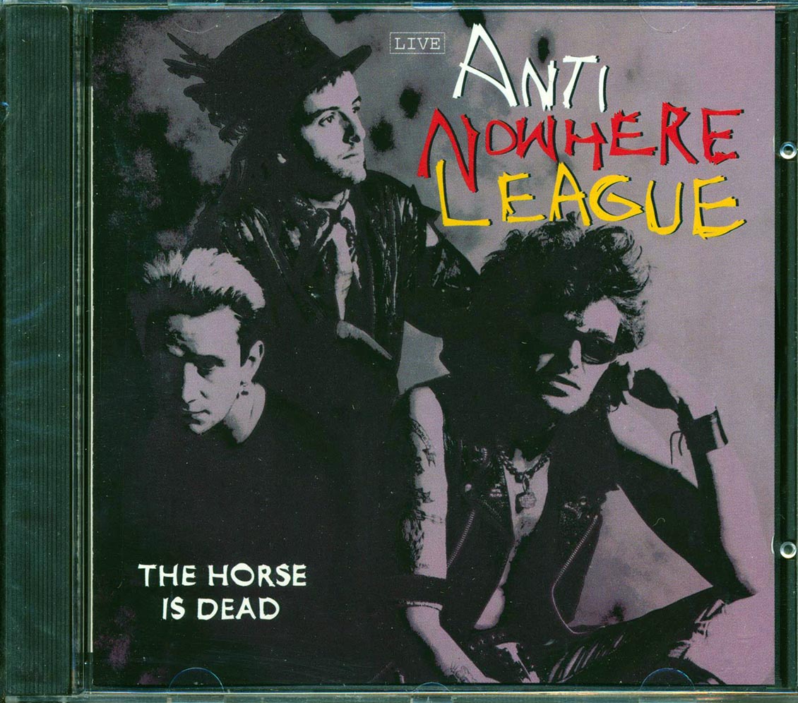 Anti-Nowhere League - The Horse Is Dead
