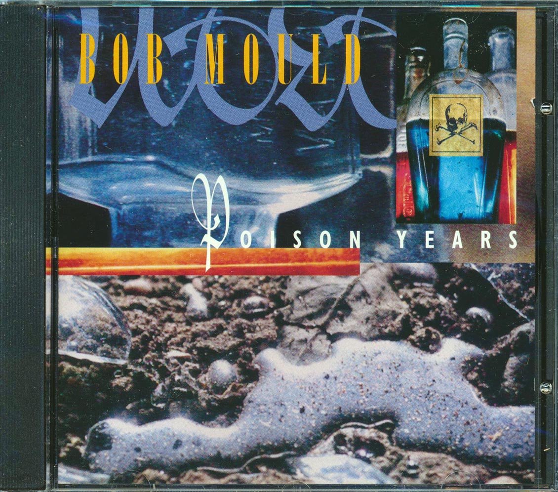 Bob Mould - Poison Years