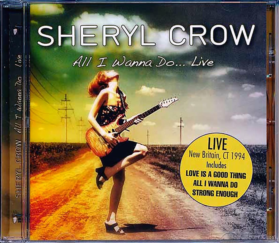 Sheryl Crow - All I Wanna Do: Live In New Britain, CT 1994