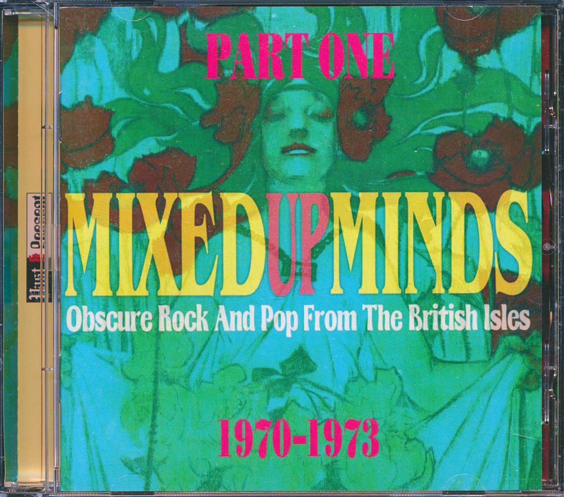 Dog Rose, Newmens, Hopestreet, Jawbone, Chopper, Etc. - Mixed Up Minds Part 1: Obscure Rock & Pop From The British Isles 1970-1973