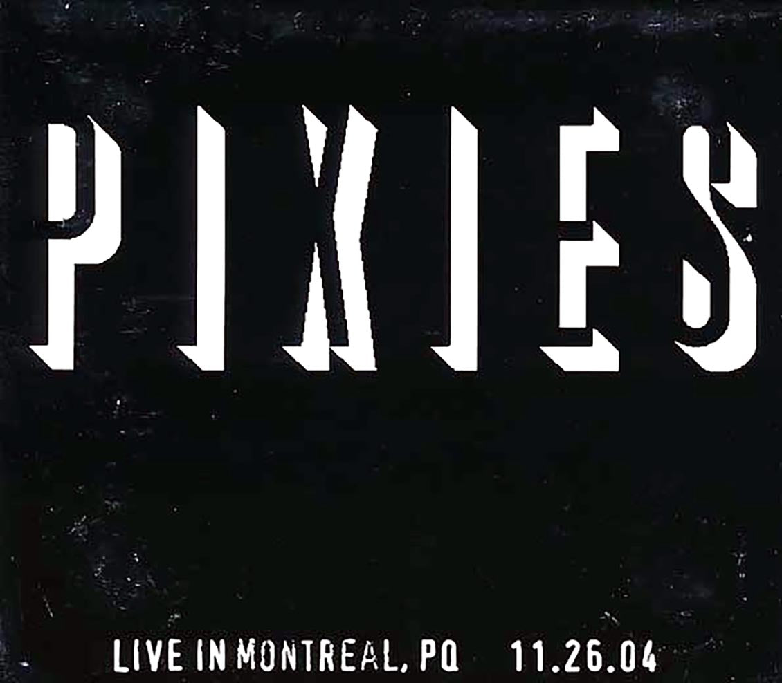 The Pixies - Live In Montreal, Quebec 11-26-04 (numbered ltd.ed.) (2xCD)