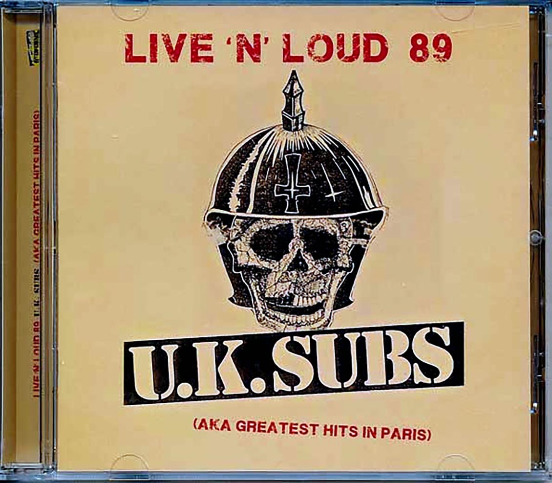 UK Subs - Live 'N' Loud '89: Aka Greatest Hits In Paris (remastered)