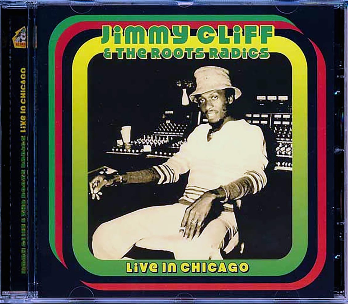 Jimmy Cliff & The Roots Radics - Live In Chicago (remastered)