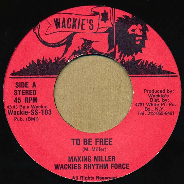 Maxine Miller (As Maxing Miller) - To Be Free  /  Wackie's Rhythm Force - Free Dub (US press)