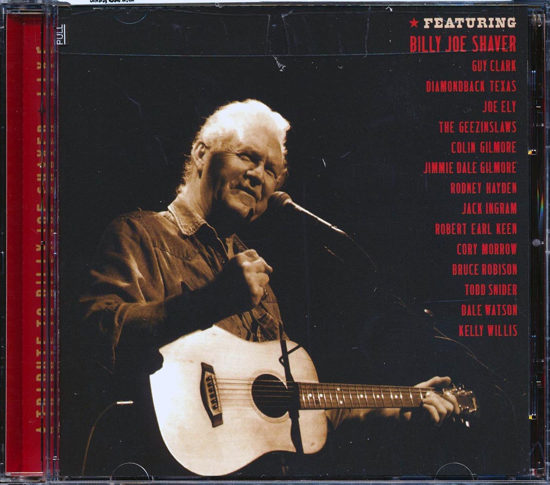 Billy Joe Shaver, Guy Clark, Kelly Wilis, Joe Ely, Etc. - A Tribute To Billy Joe Shaver: Live